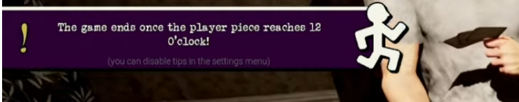 In-game tip stating that the game ends when the player piece reaches 12 o'clock